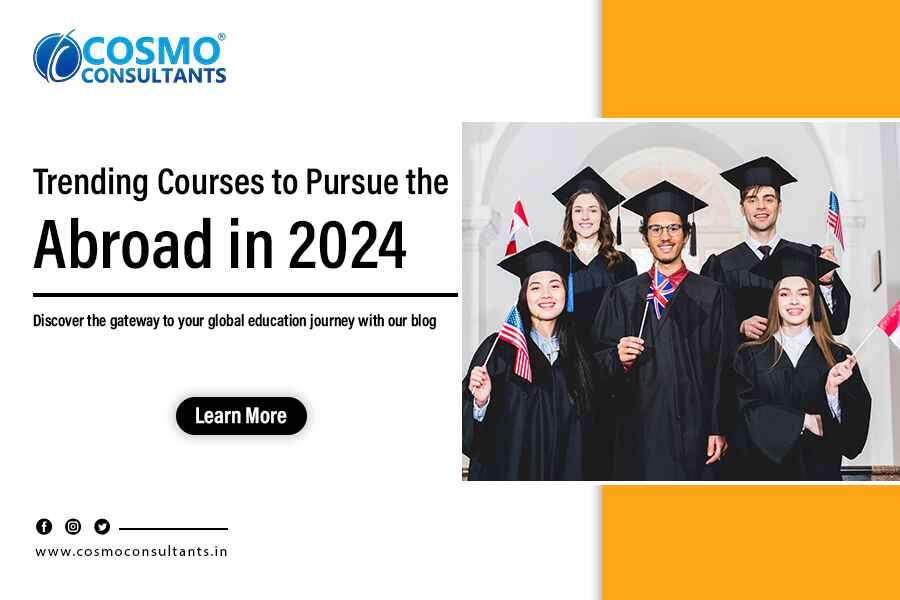 Trending Courses to Pursue the Abroad in 2024
                            -(blog-img)